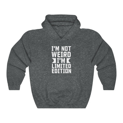 I'm Not Weird I'm Limited Edition